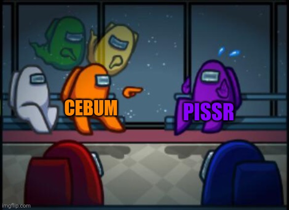 he could be anyone among us | cebum; pissr | image tagged in among us blame | made w/ Imgflip meme maker