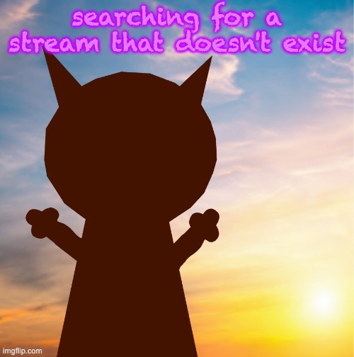 cebum is gone meaning nobody owns the stream and nobody can moderate it | searching for a stream that doesn't exist | image tagged in vroby 100 follower template | made w/ Imgflip meme maker