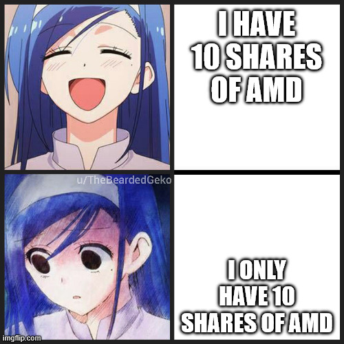 Stonks!!! | I have 10 shares of AMD; I only have 10 shares of AMD | image tagged in distressed fumino 2 panel,amd,stock market,finance | made w/ Imgflip meme maker