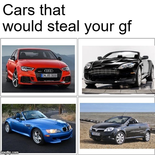 cars | Cars that would steal your gf | image tagged in cars | made w/ Imgflip meme maker