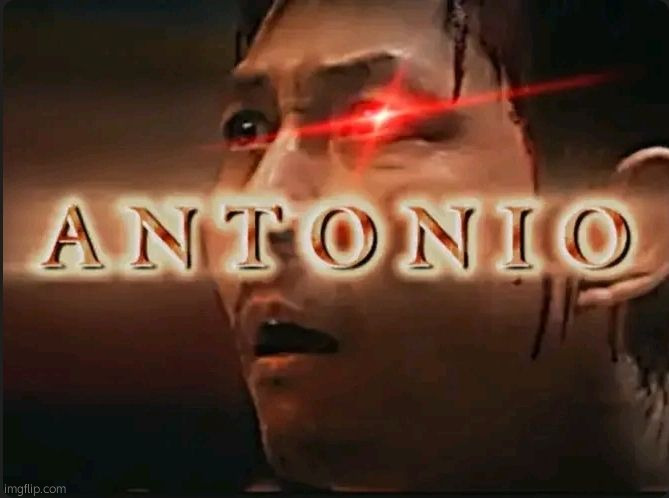 Antonio | image tagged in antonio | made w/ Imgflip meme maker