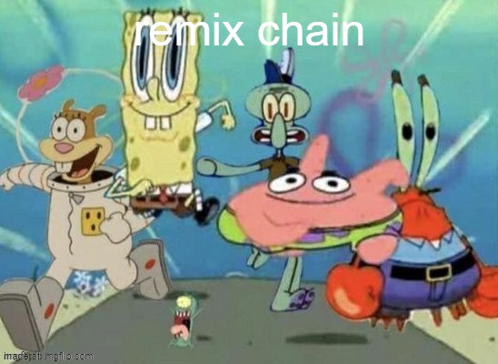 remix chain | made w/ Imgflip meme maker