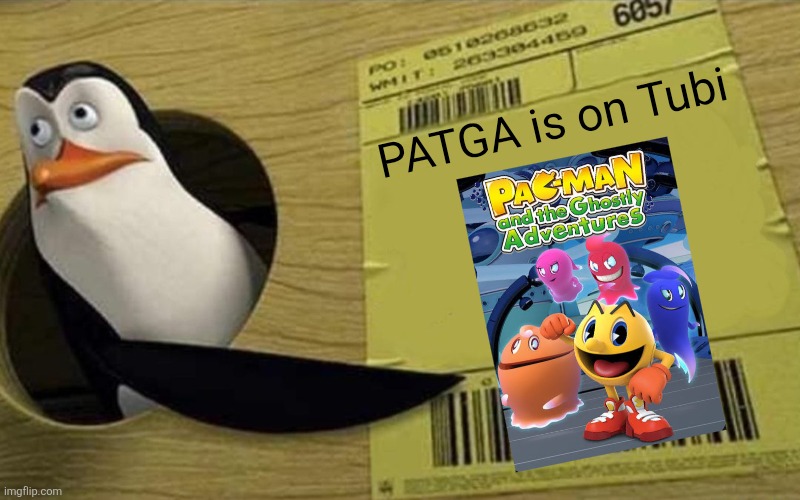 Tubi either has peak of crap yall can argue if PATGA is is peak of crap | PATGA is on Tubi | image tagged in kowalski,important,pacman,gaming,tubi,oh wow are you actually reading these tags | made w/ Imgflip meme maker