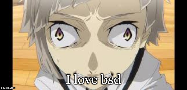 I love bsd | made w/ Imgflip meme maker