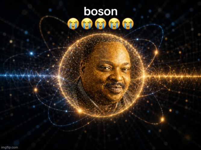 boson | image tagged in boson | made w/ Imgflip meme maker