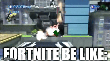 Fortnite be like - Imgflip