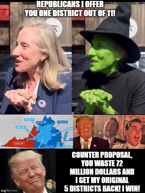 Counter proposal, you waste 72 million dollars and I get 5 districts! | Republicans I offer you one district out of 11! Counter proposal, you waste 72 million dollars and I get my original 5 districts back! I win! | image tagged in donald trump approves | made w/ Imgflip meme maker