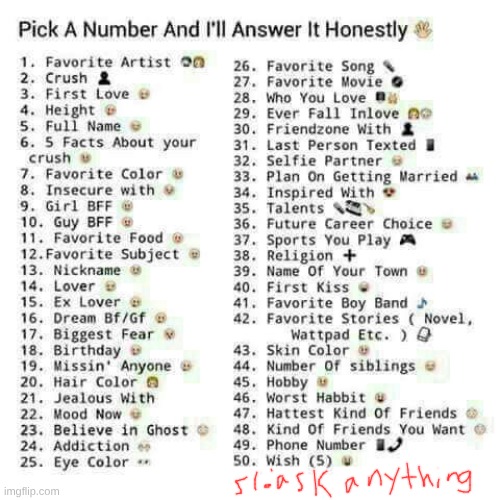 Ask me things (50 questions) | image tagged in ask me things 50 questions | made w/ Imgflip meme maker