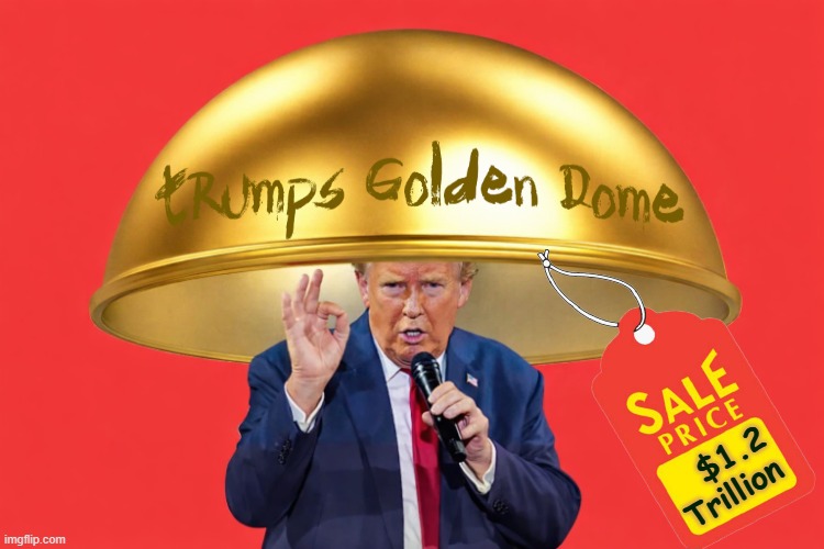 trump for prison | $1.2 
Trillion | image tagged in dome png | made w/ Imgflip meme maker