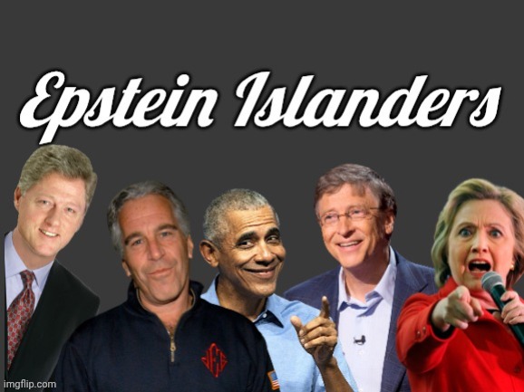Epstein Islanders | image tagged in epstein islanders | made w/ Imgflip meme maker