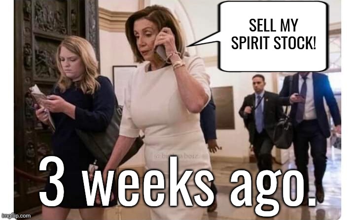 Nancy Pelosi on phone | Sell my spirit stock! 3 weeks ago. | image tagged in nancy pelosi on phone | made w/ Imgflip meme maker