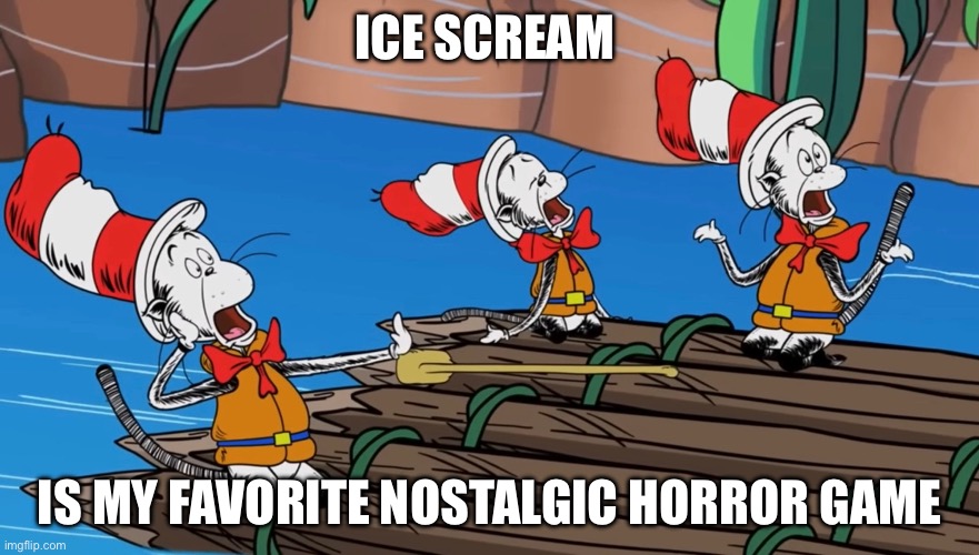 News | ICE SCREAM; Is my favorite nostalgic horror game | image tagged in triple cats screaming | made w/ Imgflip meme maker