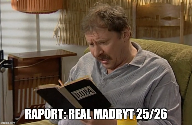 Raport: Real madryt 25/26 | made w/ Imgflip meme maker
