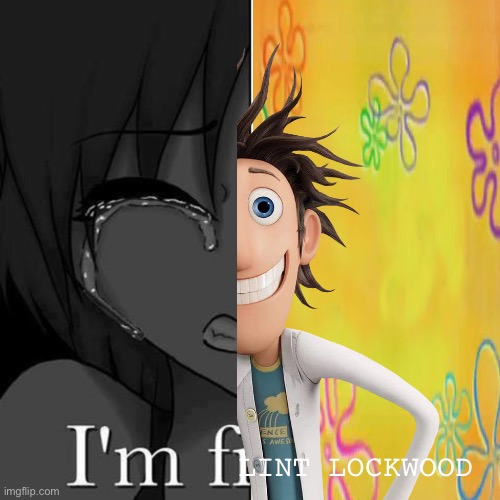 I’m flint lockwood | Lint lockwood | image tagged in i'm fi | made w/ Imgflip meme maker