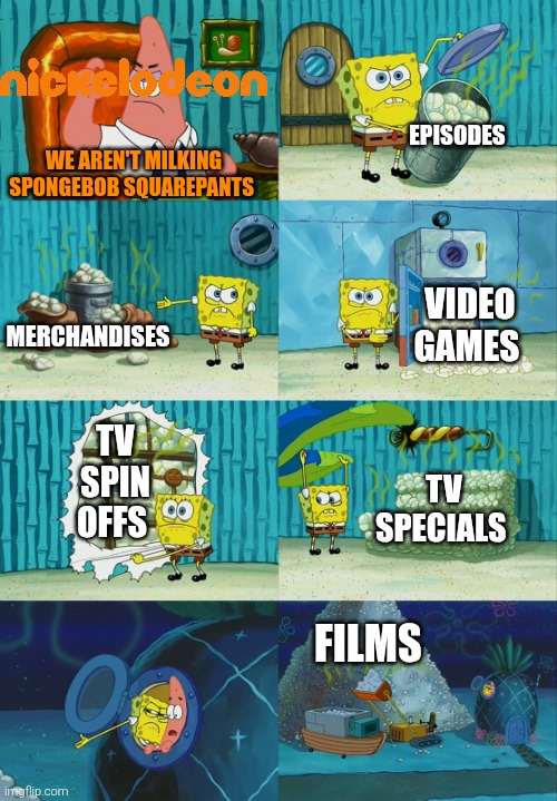 That's why Nickelodeon focuses on SpongeBob Squarepants too much | Episodes; We aren't milking SpongeBob Squarepants; Merchandises; Video games; TV spin offs; TV specials; Films | image tagged in spongebob diapers meme,spongebob squarepants,nickelodeon,running too long,paramount | made w/ Imgflip meme maker
