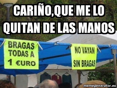 Me lo quitan de las manos Blank Meme Template