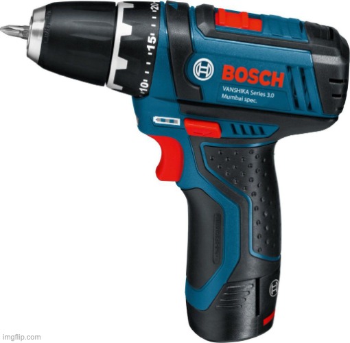 image tagged in bosch drill | made w/ Imgflip meme maker