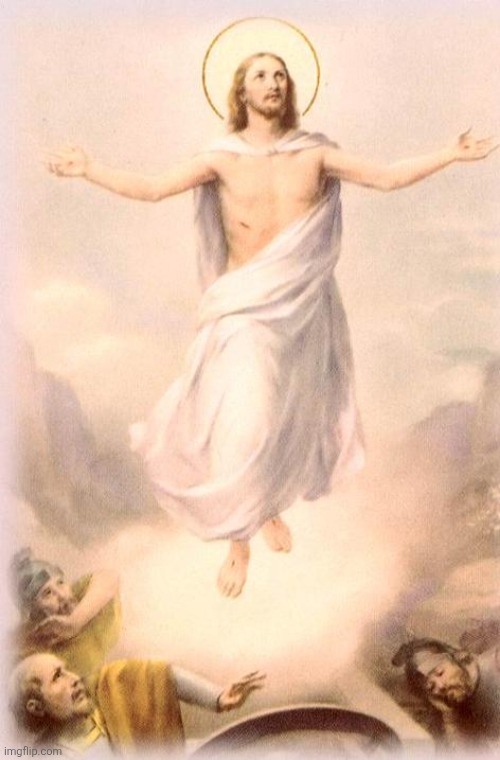 image tagged in jesus rising | made w/ Imgflip meme maker