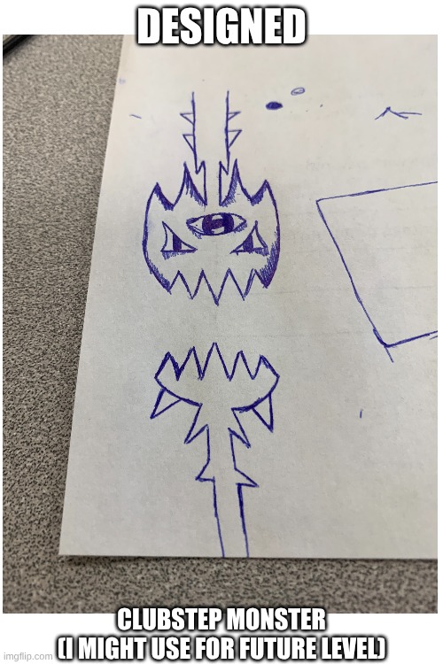 I dunno, it looks bleh I guess... | designed; clubstep monster
(I might use for future level) | image tagged in geometry dash,art,meh,idk | made w/ Imgflip meme maker
