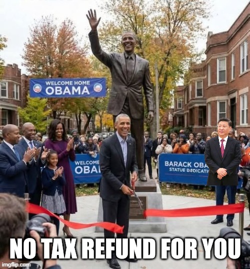 Dingle Barry Obama Statue | No tax refund for you | image tagged in dingle barry obama statue | made w/ Imgflip meme maker
