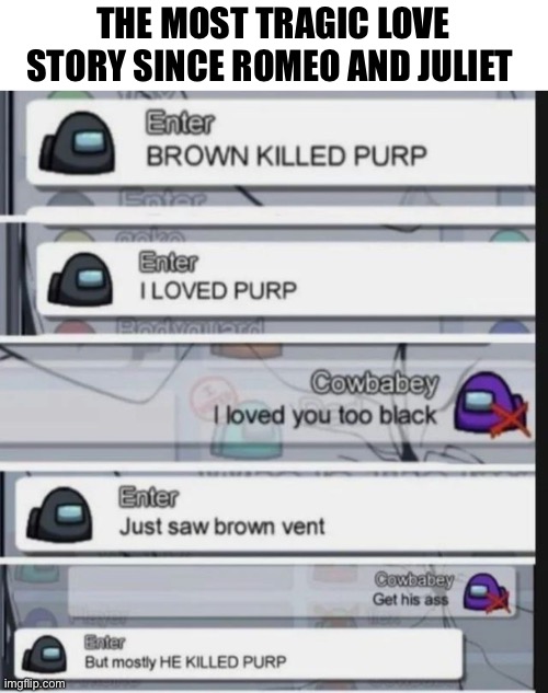 Amongus | The most tragic love story since Romeo and Juliet | image tagged in img_2641 jpeg,among us | made w/ Imgflip meme maker
