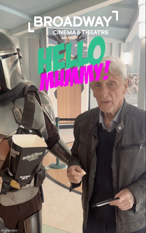 Hello Mummy Cinema | image tagged in hello mummy cinema | made w/ Imgflip meme maker
