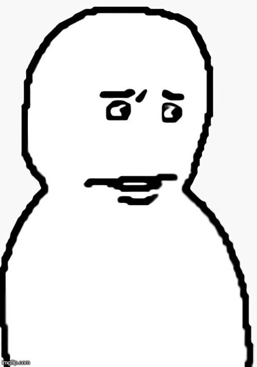 Bro visited his friend | image tagged in bro visited his friend | made w/ Imgflip meme maker