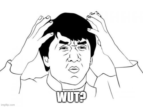 Jackie Chan WTF Meme | Wut? | image tagged in memes,jackie chan wtf | made w/ Imgflip meme maker