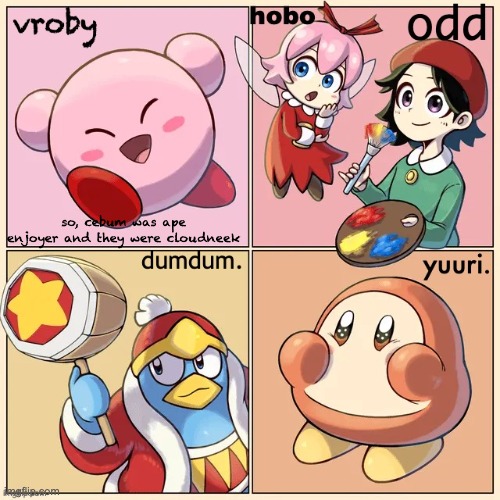 "bros still dragging it" ALRIGHT I GET IT | so, cebum was ape enjoyer and they were cloudneek | image tagged in kirby msmg shared temp | made w/ Imgflip meme maker