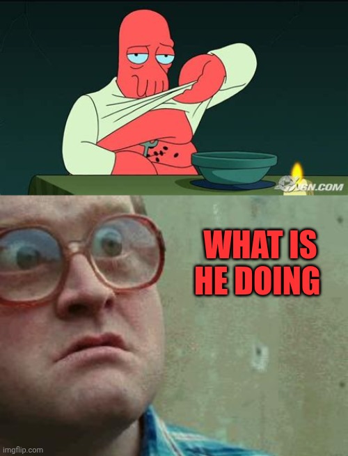 What is he doing | image tagged in zoidberg,shocked face | made w/ Imgflip meme maker