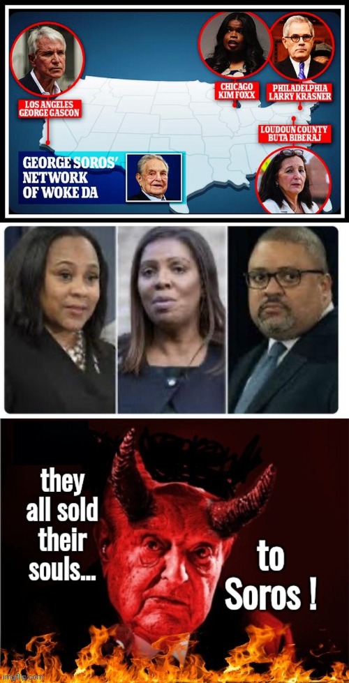 Wokester DA Sellouts sold their souls to Soros | image tagged in img 50 jpeg,soros sellouts,satan | made w/ Imgflip meme maker