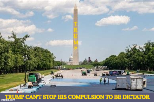 MAGA Monument | Trump can't stop his compulsion to be dictator | image tagged in trump monument,all great dictadors do it,250 yeas time for a change,crysophililist,maga monument | made w/ Imgflip meme maker