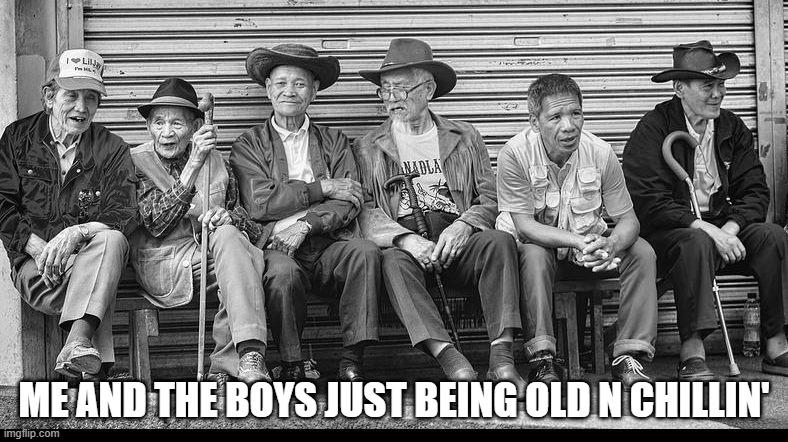 Street Guys Chillin' | me and the boys just being old n chillin' | image tagged in 18733153589-3f3b3834d0-c-e1554944648733 jpg | made w/ Imgflip meme maker