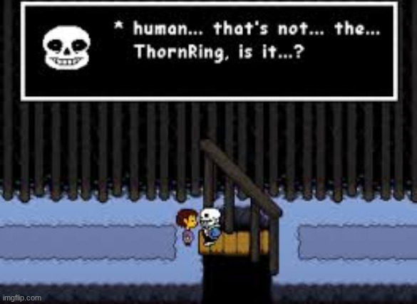 always bet on sans thornring | image tagged in always bet on sans thornring | made w/ Imgflip meme maker