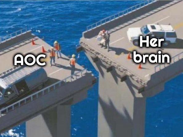 AOC Her brain | image tagged in misaligned bridge | made w/ Imgflip meme maker