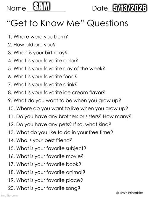 Get To Know Me | 5/13/2026; sam | image tagged in get to know me | made w/ Imgflip meme maker