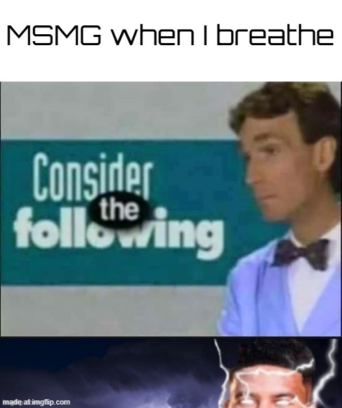 Is LARPer supposed to be an insult | MSMG when I breathe | made w/ Imgflip meme maker