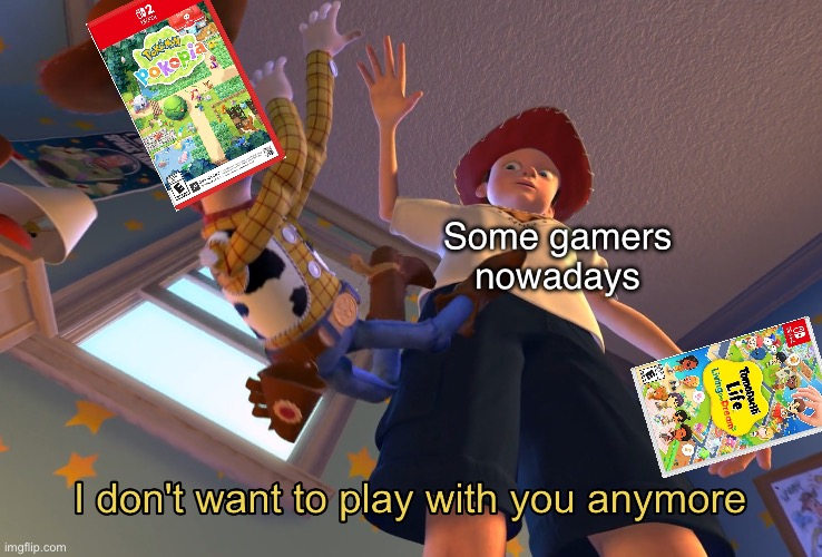 I just found this out after reading Jaiden’s comments. | Some gamers nowadays | image tagged in i don't want to play with you anymore,remix,pokemon memes,tomodachi life | made w/ Imgflip meme maker