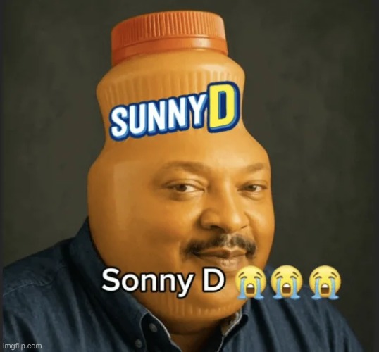 Sonny D | image tagged in sonny d | made w/ Imgflip meme maker