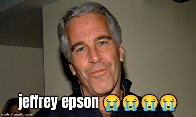 Jeffrey Epstein | jeffrey epson ???? | image tagged in jeffrey epstein | made w/ Imgflip meme maker