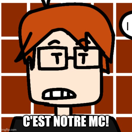 English translation: THAT'S OUR MC! | C'est notre mc! | image tagged in moscovio may,mc,memes,french,quebec,mendelevia | made w/ Imgflip meme maker