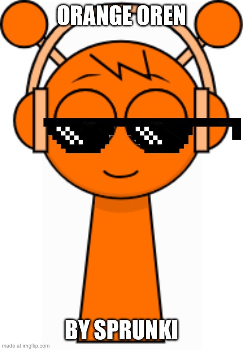 Oren(Orange) | Orange Oren; By Sprunki | image tagged in oren orange,remix | made w/ Imgflip meme maker