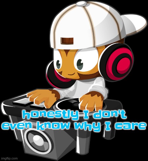 sonion | honestly I don't even know why I care | image tagged in bc1192 | made w/ Imgflip meme maker