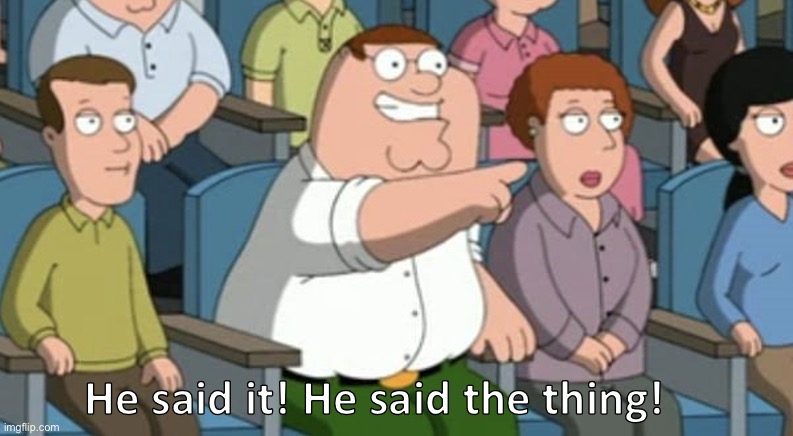 image tagged in he said the thing | made w/ Imgflip meme maker