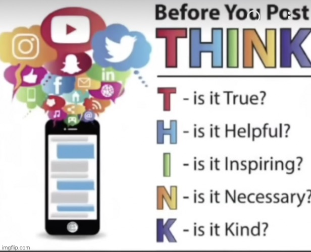 Think before you post | image tagged in think before you post | made w/ Imgflip meme maker