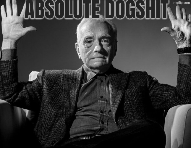 Absolute Cinema | ABSOLUTE DOGSHIT | image tagged in absolute cinema | made w/ Imgflip meme maker