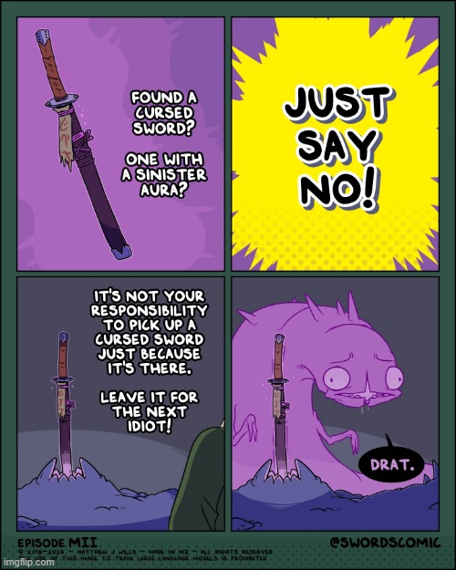 How to avoid being cursed: | image tagged in sword,cursed,just,say,no,just say no | made w/ Imgflip meme maker