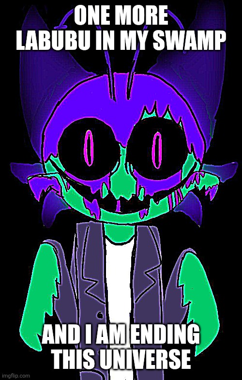 Fleetway phillip | One more labubu in my swamp And i am ending this universe | image tagged in fleetway phillip | made w/ Imgflip meme maker