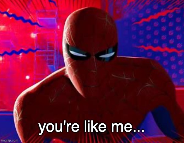 you're like me... | made w/ Imgflip meme maker