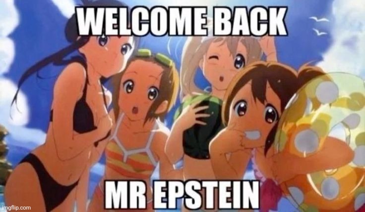 We've missed Jeffrey... | image tagged in welcome back mr epstein,remix | made w/ Imgflip meme maker